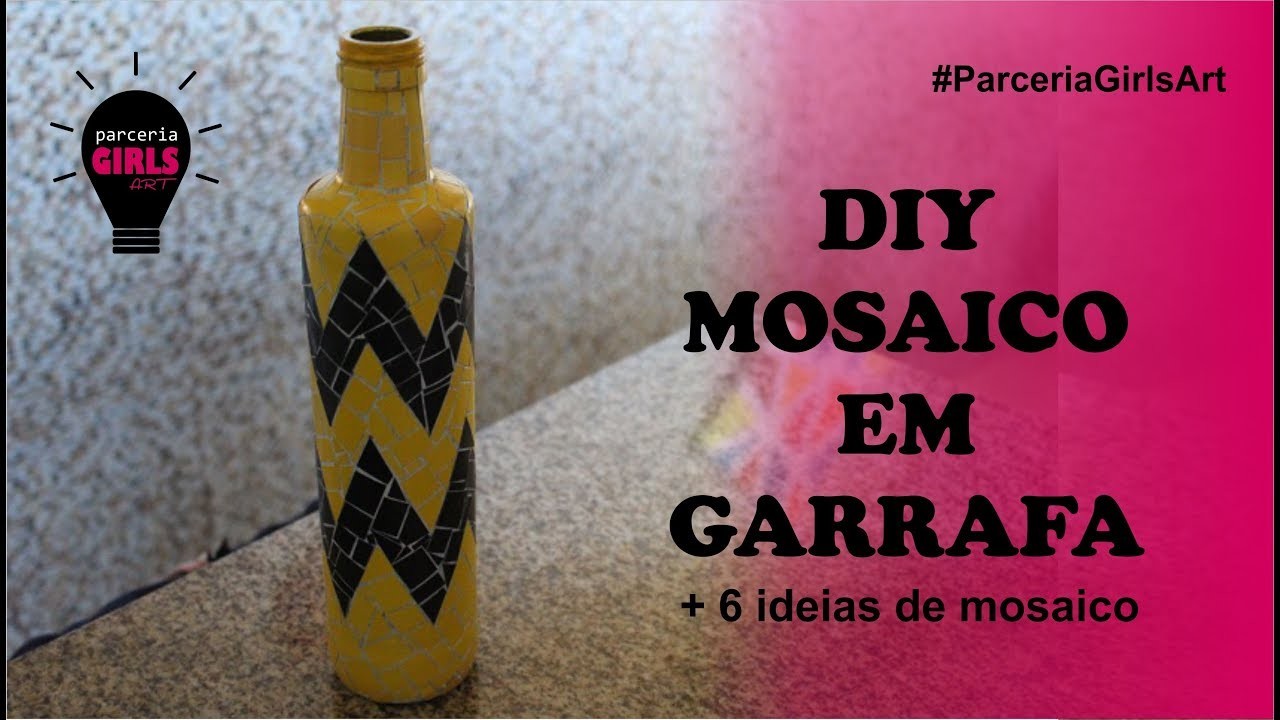 DIY MOSAICO EM GARRAFA I PARCERIA GIRLS ART