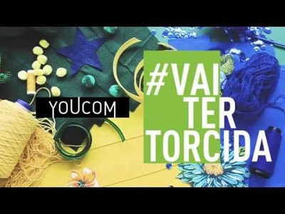 DIY YOUCOM | Saia #VaiTerTorcida