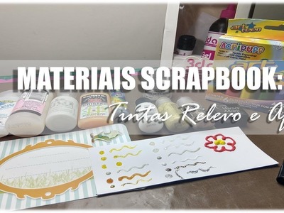 Materiais Scrapbook| Quais os principais tipos de TINTA RELEVO e Afins no mundo do scrapbook?