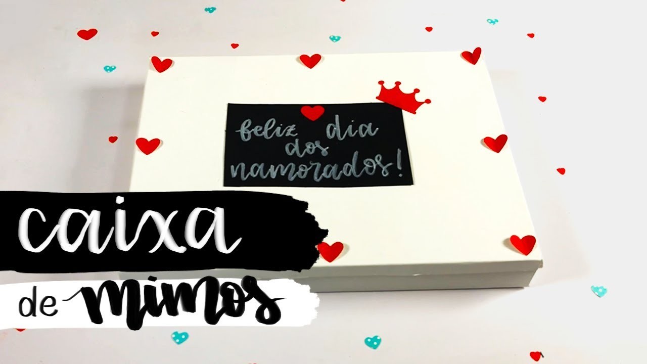 Presente para o dia dos namorados - Caixa de Mimos | DIY