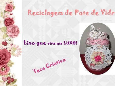 Reciclagem de Vidro - Craquelê, Renda de Biscuit, Shabby chic, Artesanato.