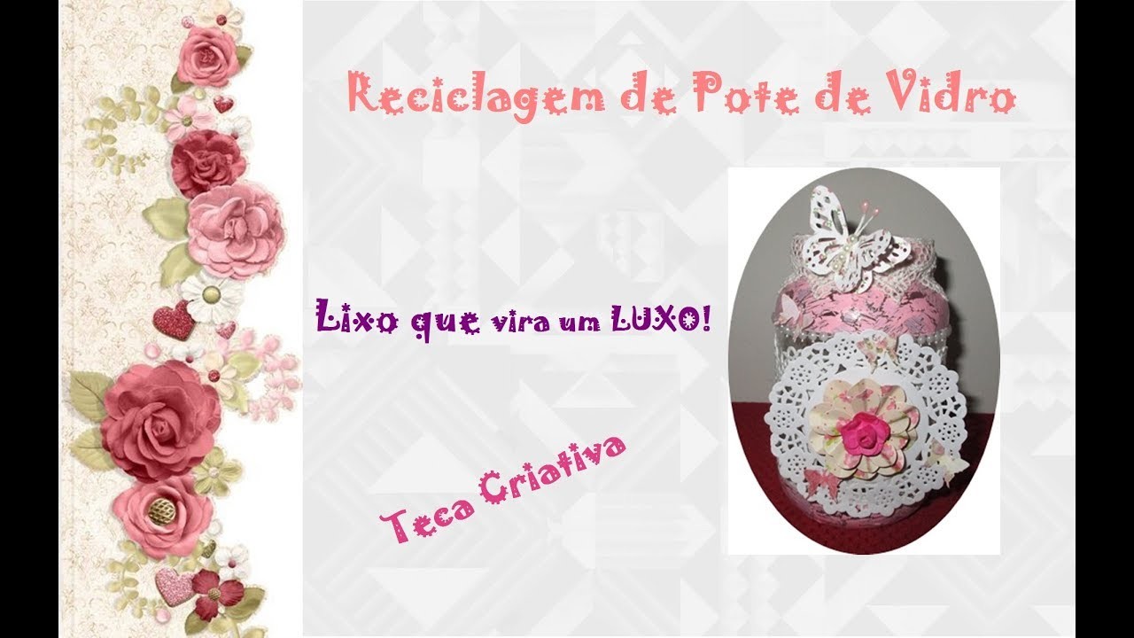 Reciclagem de Vidro - Craquelê, Renda de Biscuit, Shabby chic, Artesanato.