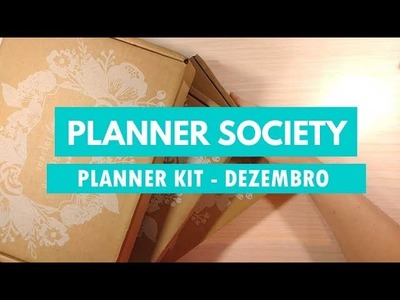 A caixa desaparecida finalmente chegou! - The Planner Society - Kit de Dezembro (PT-BR)