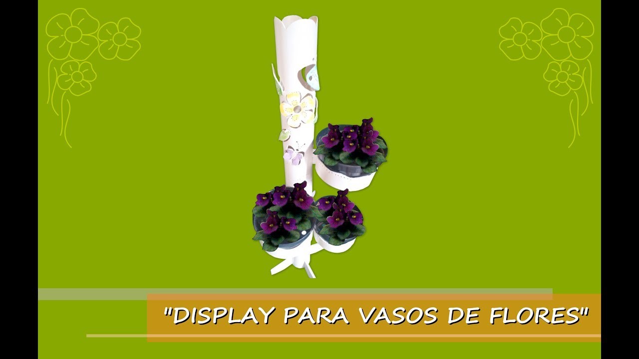 COMO FAZER DISPLAY PARA VASOS DE FLORES