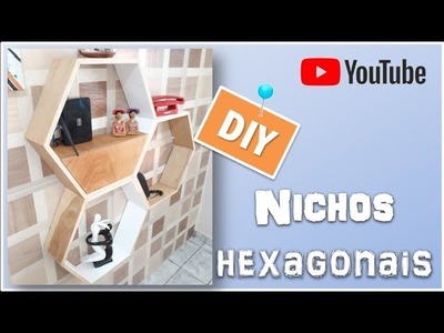 D.I.Y. Nicho Hexagonal - Como Fazer