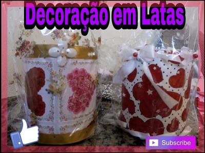 Decoração de latas, porta trecos