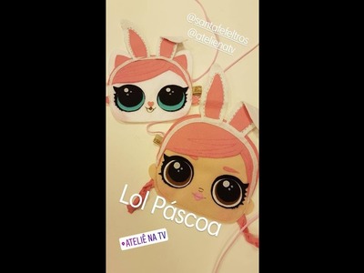 DIY Bolsinha LOL Surprise  moldes grátis