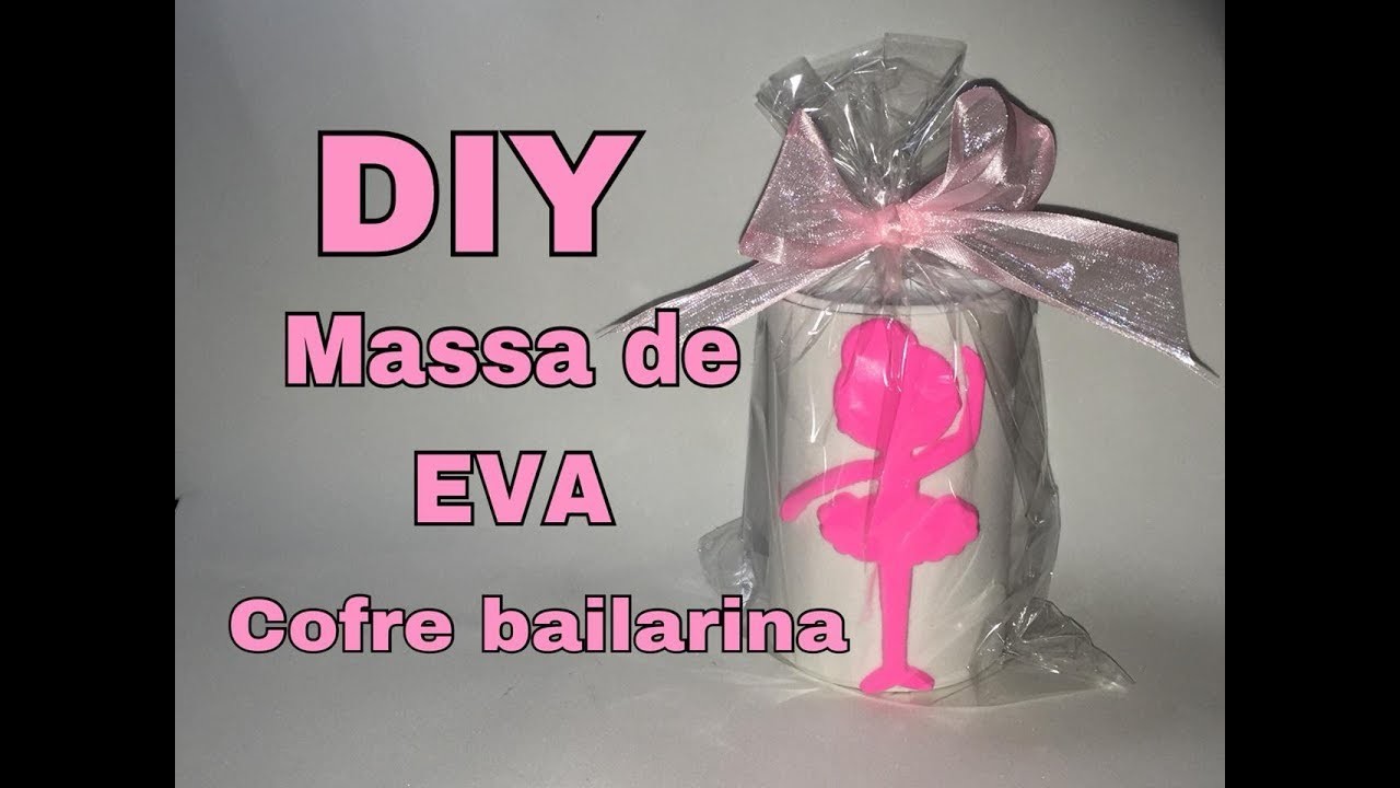 DIY Massa de EVA - Cofrinho bailarina - Neuma Gonçalves