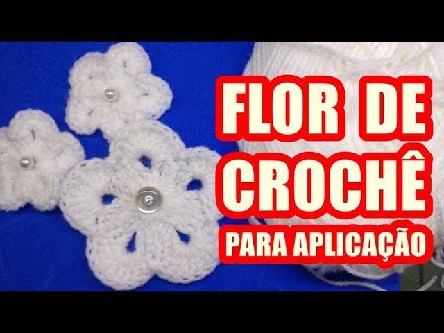 Flor para Aplicação para Tapete de Crochê e outros -  CANHOTO  - Peças#01 - #beloefacilartesanato