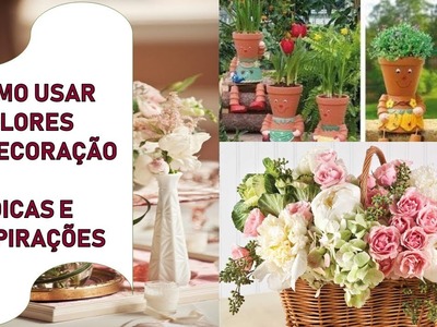 FLORES NA DECORAÇÃO ???? DICAS E INSPIRAÇÕES