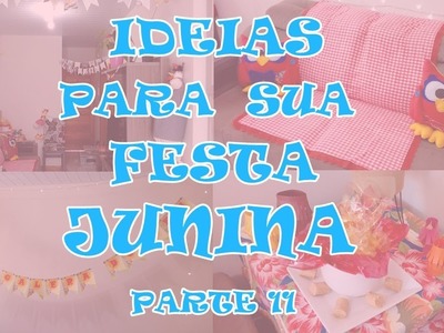 IDEIAS PARA SUA FESTA JUNINA - DECORAÇÃO- FAÇA EM CASA - PARTE 11