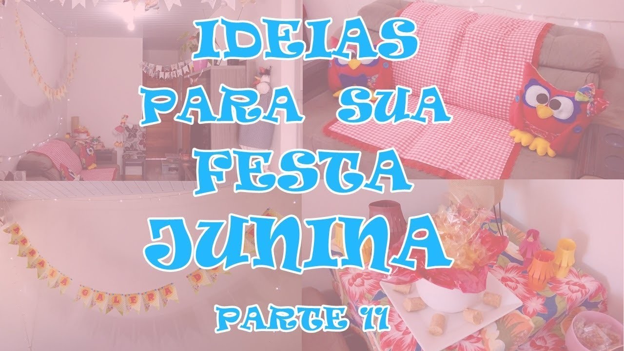 IDEIAS PARA SUA FESTA JUNINA - DECORAÇÃO- FAÇA EM CASA - PARTE 11