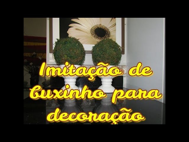 Imitação de buxinho pra decoração