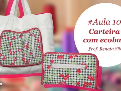 Patch & Arte com Lanmax - #aula109 - Carteira com ecobag embutida