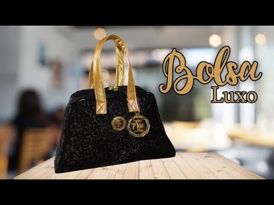 Bolsa Luxo | DIY Criativo | Minha Mãe na Costura