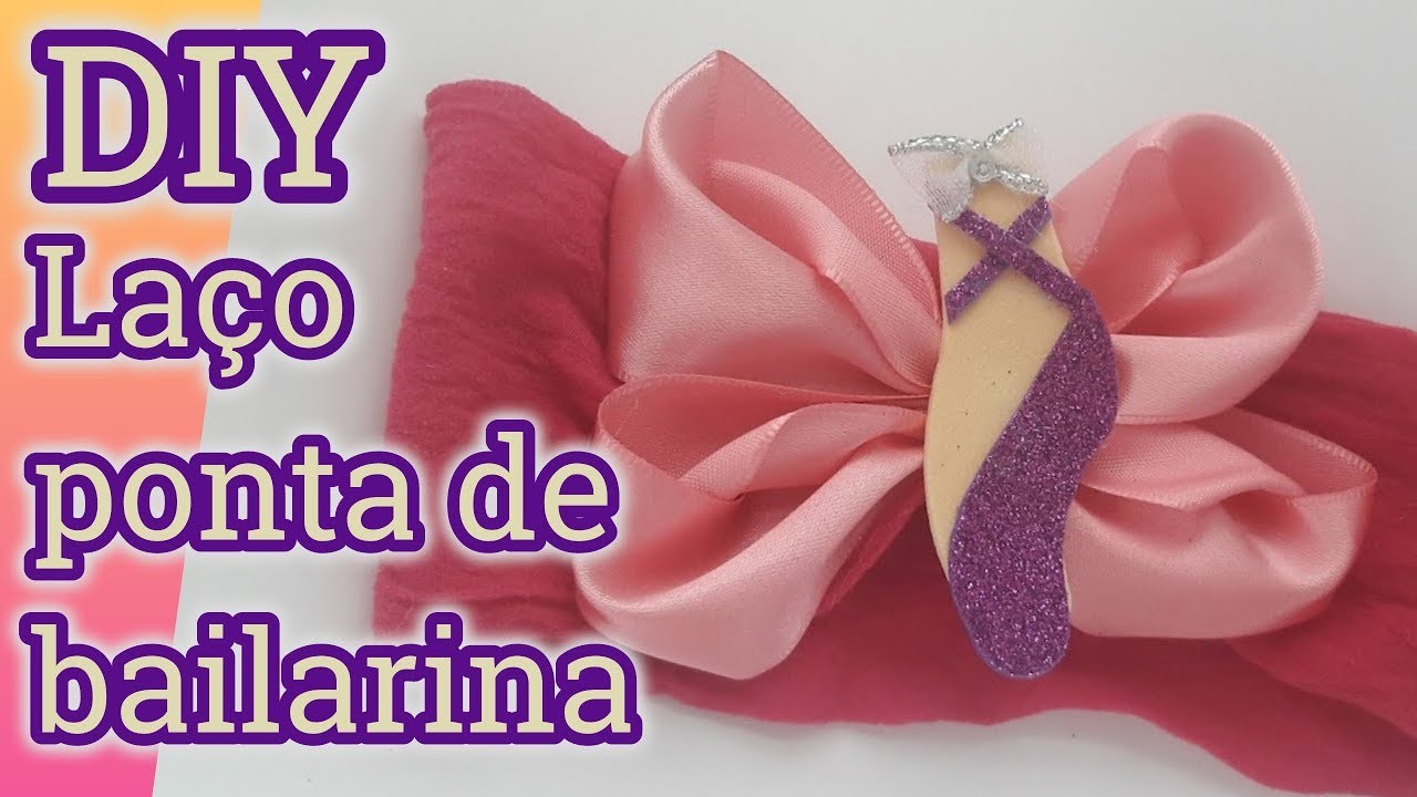 DIY Laço fácil com ponta de bailarina em e v a