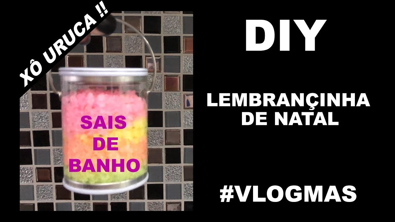 DIY Lembrançinhas de Natal   Sais de Banho Xô Uruca ! #Vlogmas