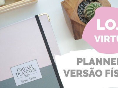 LOJA VIRTUAL | Tenha o Dream Planner físico | Por GavetaMix