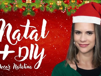 No Natal todo mundo fica bonzinho! + DIY Decor Natalina