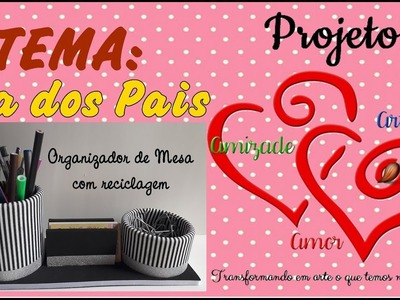 Organizador de mesa com reciclagem-Projeto Amizade,Amor e Arte