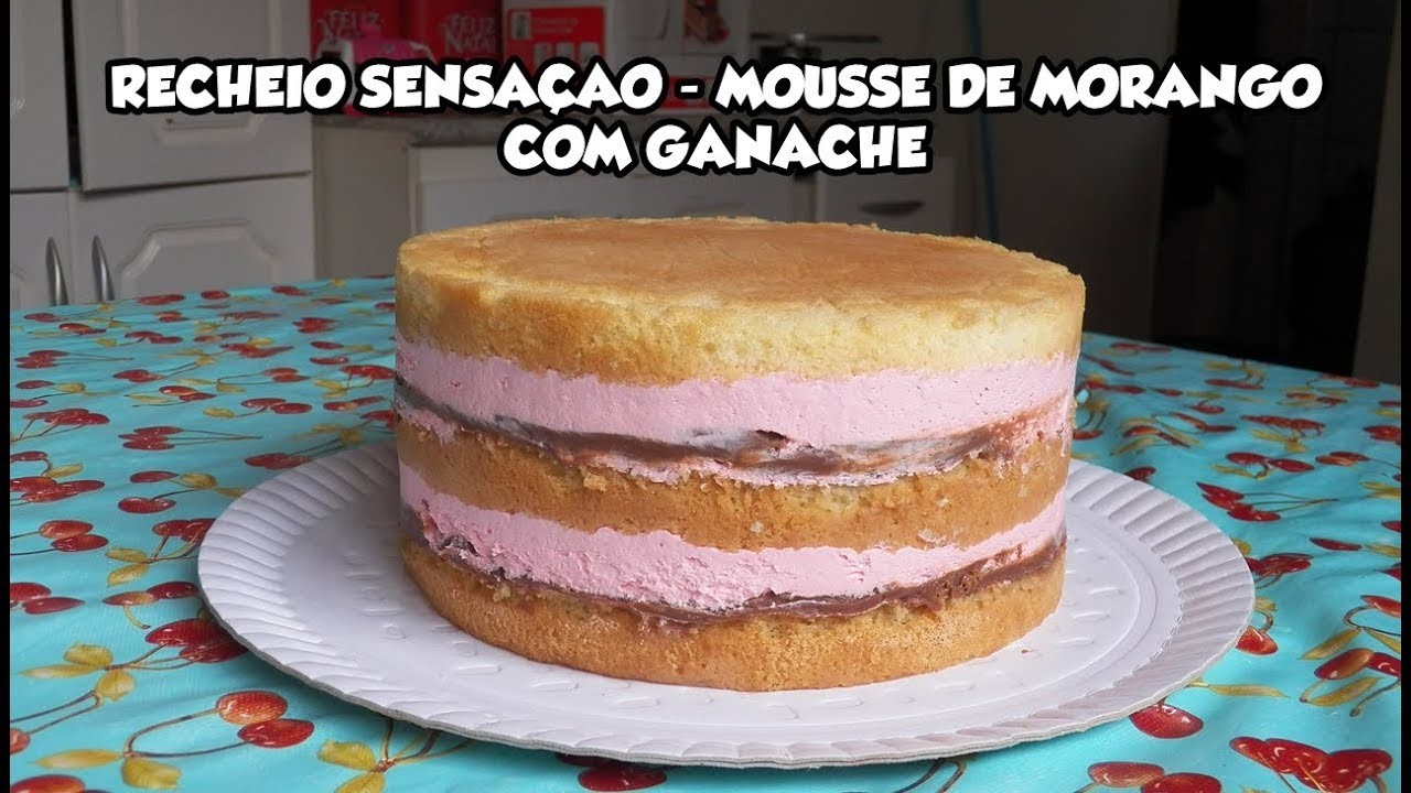 RECHEIO SENSAÇÃO - MOUSSE DE MORANGO COM GANACHE - Bru na Cozinha