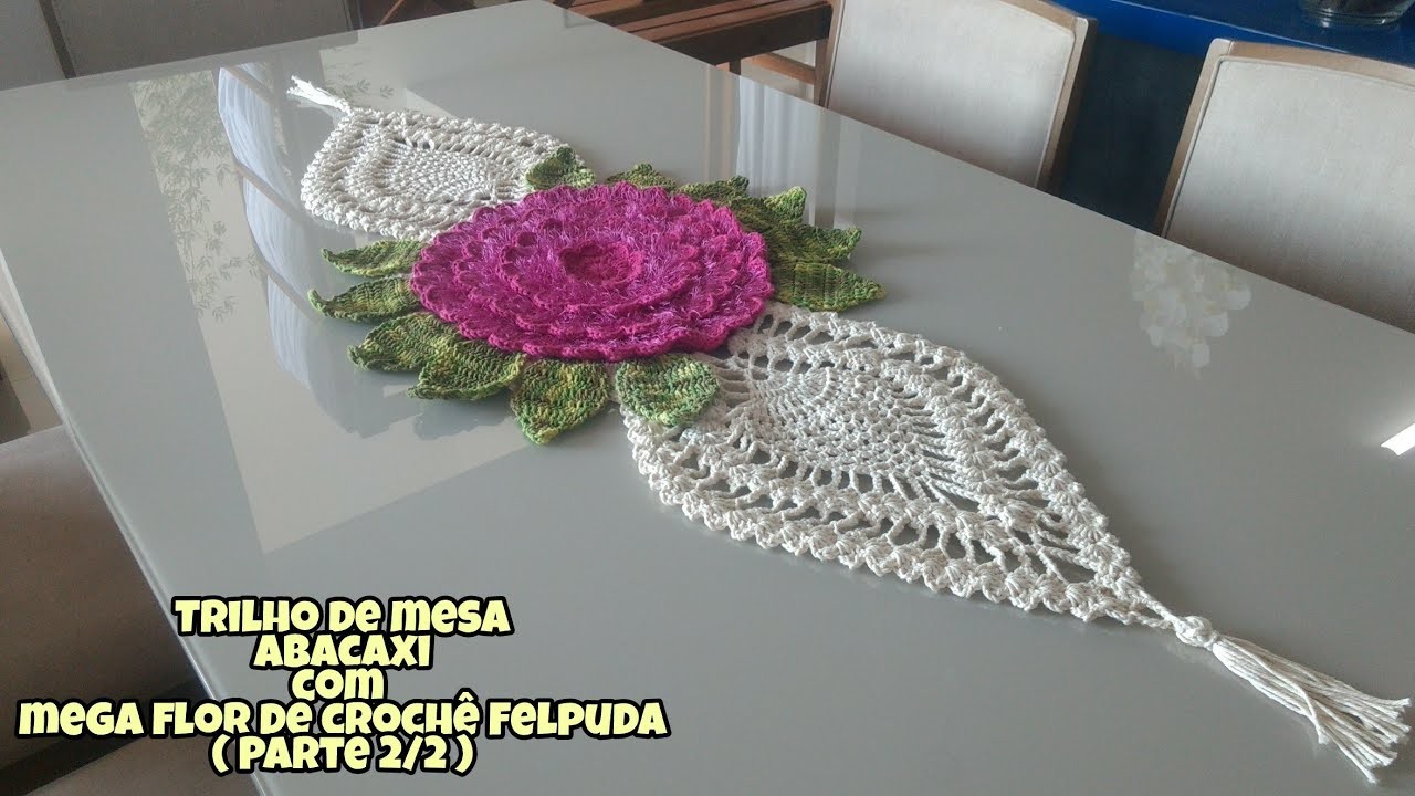 Trilho de mesa abacaxi com mega flor de crochê felpuda ( Parte 2.2 )