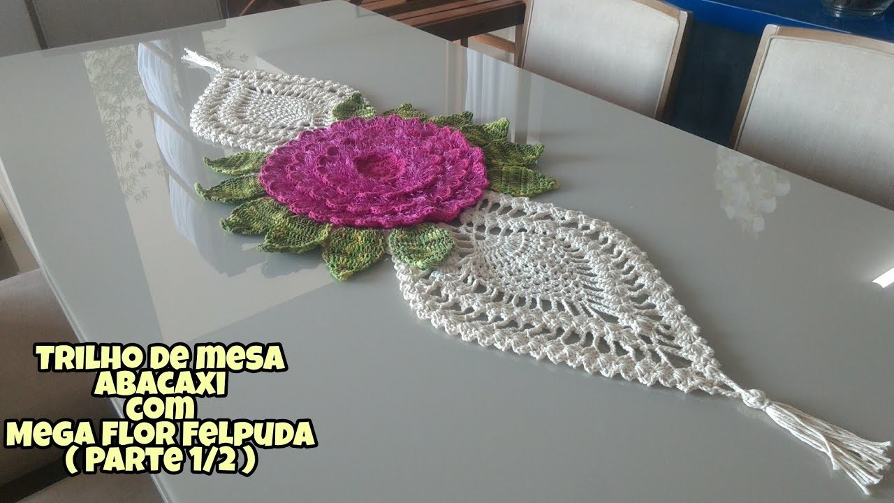 Trilho de mesa abacaxi com mega flor de crochê felpuda ( Parte 1.2)