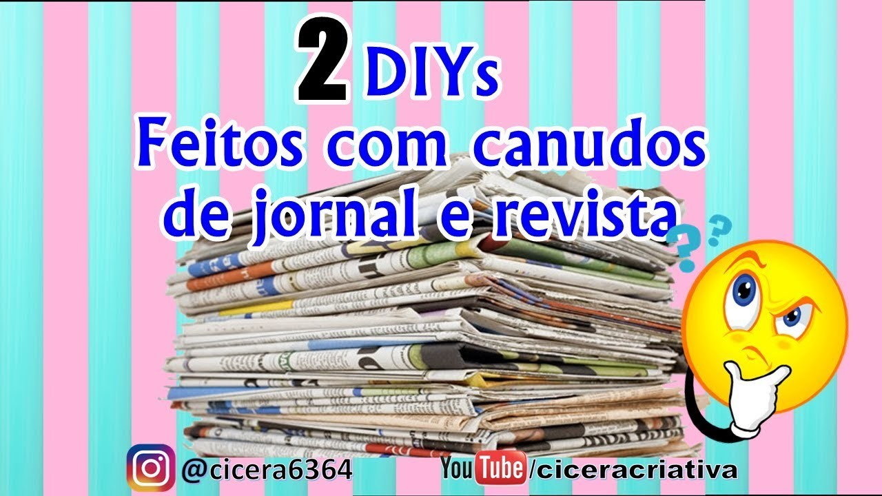 2 DIYSs DE CANUDOS DE JORNAL | CRIATIVIDADE COM JORNAL OU REVISTA | CICERA CRIATIVA