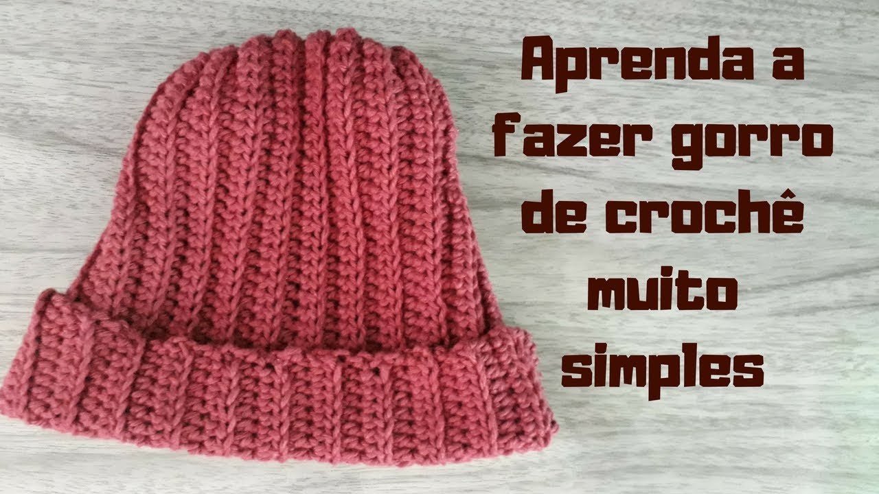 Aprenda a fazer gorro de crochê muito simples