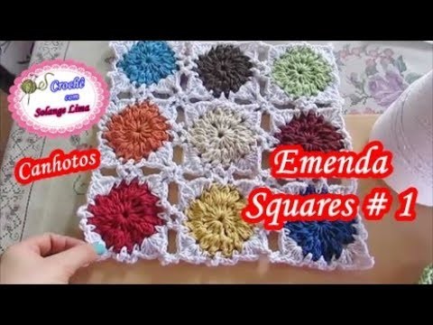 CANHOTOS - Como fazer a emenda dos Squares Nr.1