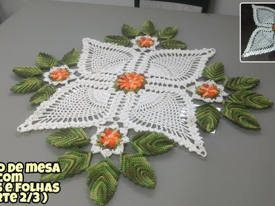 Centro de mesa em crochê com flores e folhas ( Parte 2.3 ) por Stefânia Borges