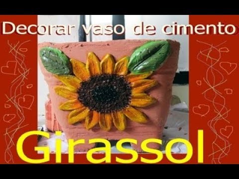 Como decorar vaso em cimento. Girassol