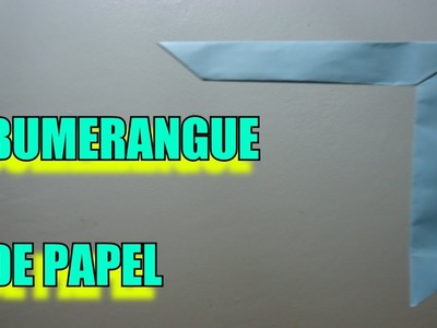 Como Fazer um Bumerangue de Papel! - Origami