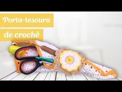 Como fazer um porta-tesoura de crochê | Maria Estela Pancieri