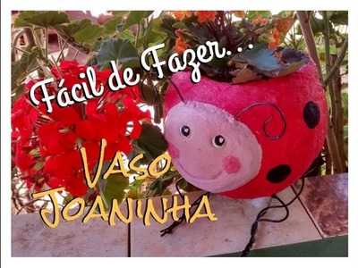 DIY- RECICLE SEMPRE ! Como Fazer Vaso Joaninha