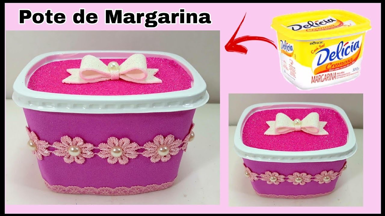 Pote de Margarina Decorado - Do LIXO ao LUXO