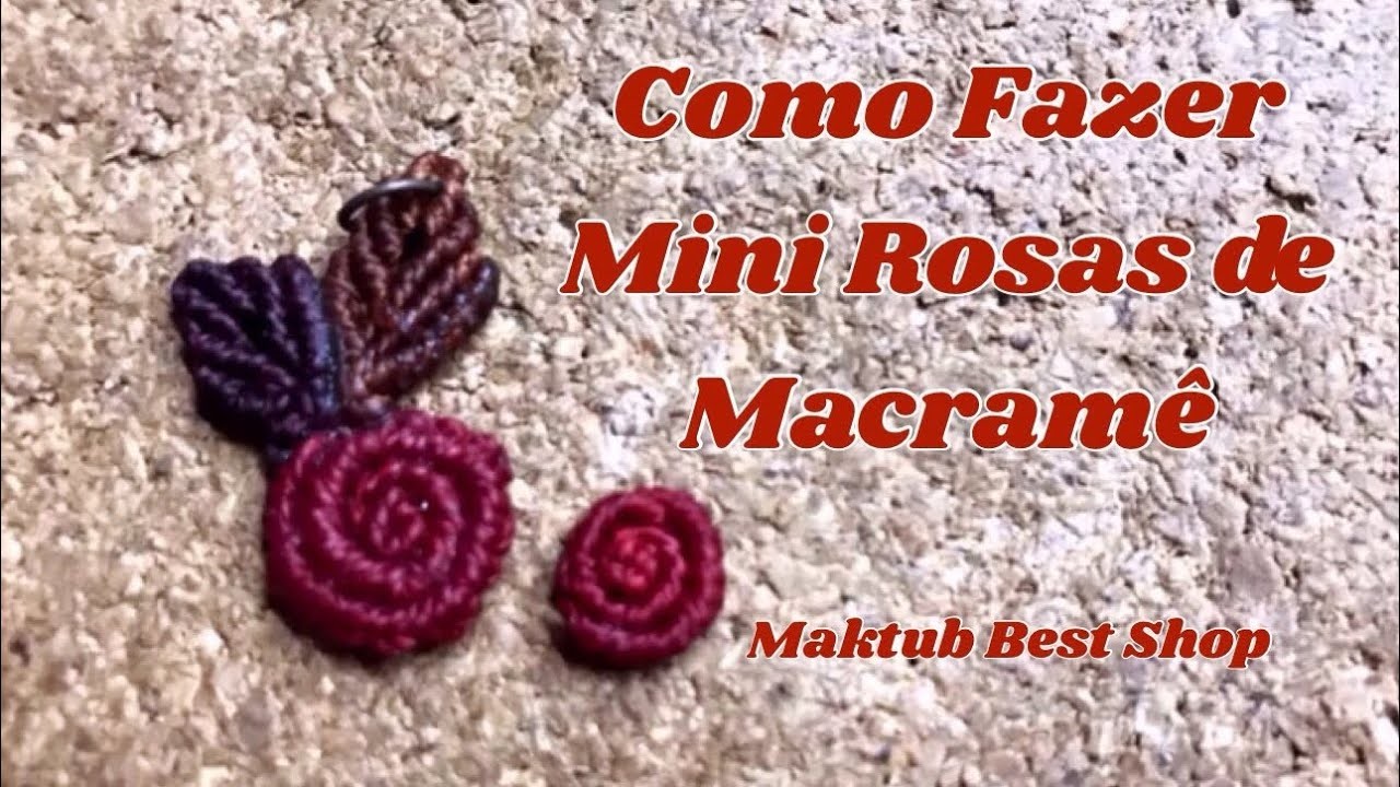 Tutorial: Como Fazer Mini Rosas de Macramê. #11