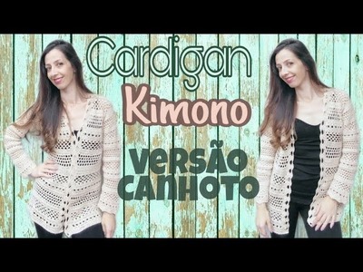 Versão Canhoto | Cardigan Kimono Crochê