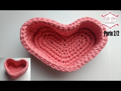 Cesto fio de malha formato coração.2 | Edi Art Crochê