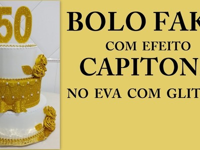 COMO FAZER BOLO FAKE - EFEITO CAPITONÊ EVA COM GLITTER -  50 ANOS