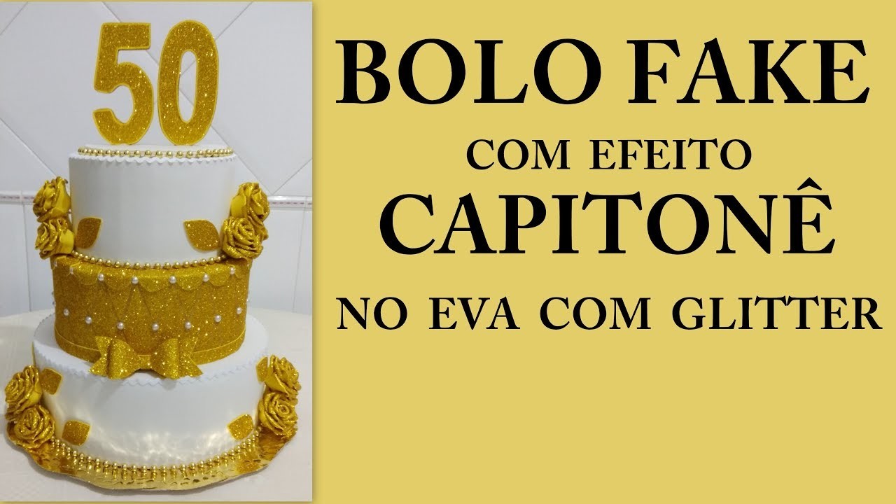 COMO FAZER BOLO FAKE - EFEITO CAPITONÊ EVA COM GLITTER -  50 ANOS