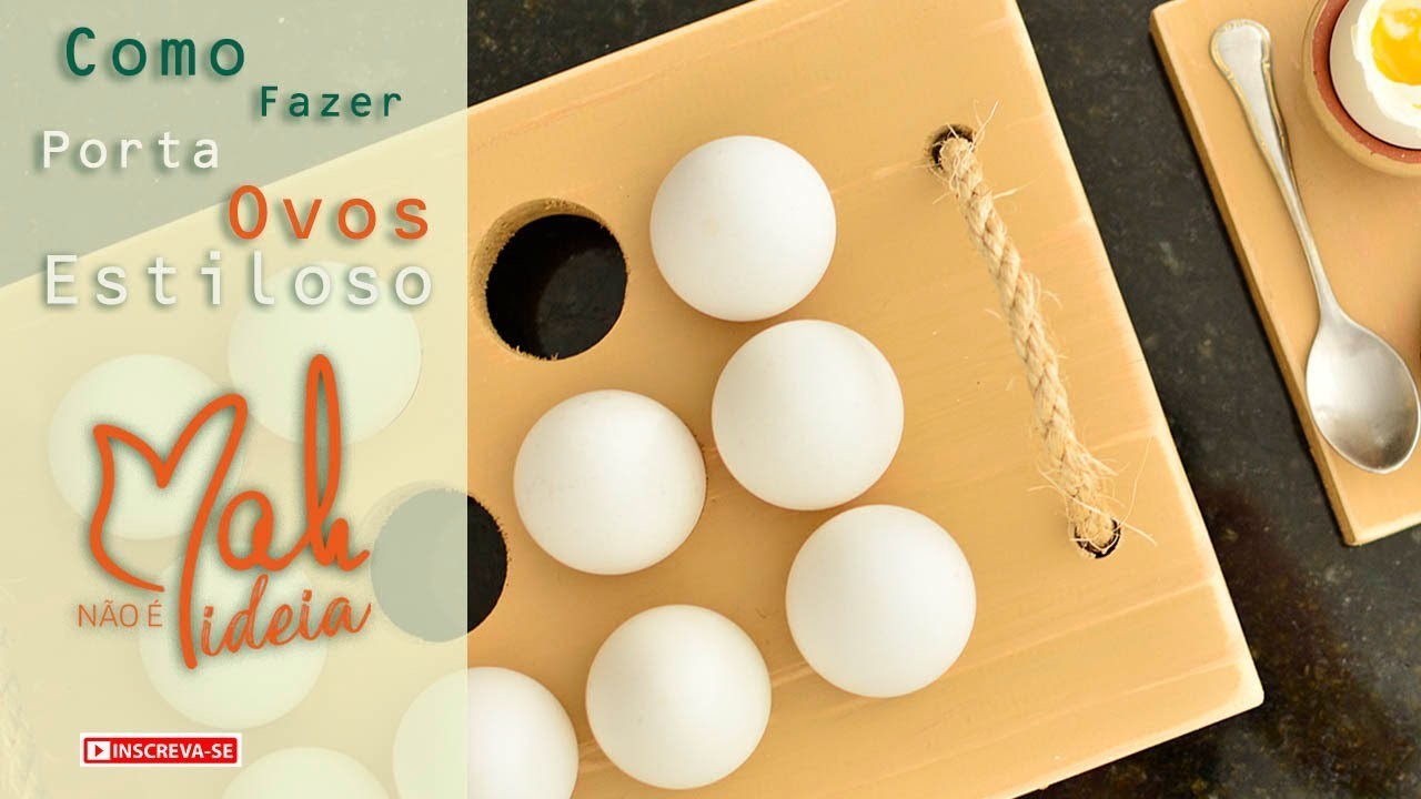 Como fazer Porta Ovos Estiloso e Criativo | Não é Mah Ideia