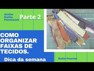 Como organizar faixas de tecidos DE FORMA PRÁTICA | Parte 2 | DIY Costura