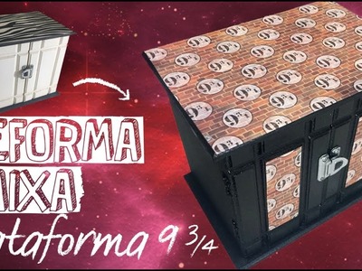 DIY CAIXA Plataforma 9 3.4: REFORMEI UMA CAIXA ANTIGA | Geektubers | Volta as aulas Hogwarts HP