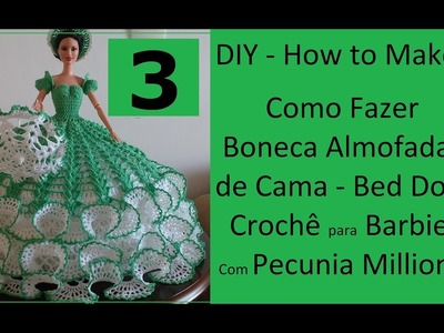 DIY Como Fazer Boneca Almofada de Cama Parte 3 - Saia - Bed Doll - Crochê Barbie Com Pecunia Milliom
