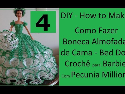 DIY Como Fazer Boneca Almofada de Cama Parte 4 Babado - Bed Doll - Crochê Barbie Com Pecunia Milliom