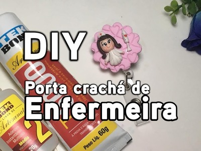 DIY - Porta Crachá de Enfermagem - Neuma Gonçalves