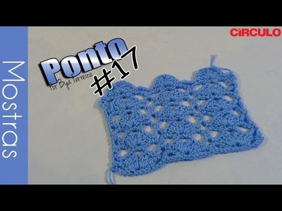 Mostra de PONTOS  em crochê - Ponto #17| BYA FERREIRA