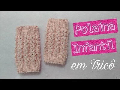Polaina infantil de tricô em ponto oitinho #1 | Ana Alves