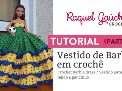 Tutorial (Parte 1) - Vestido de Barbie em crochê nas cores do Brasil